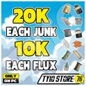 20K EACH JUNK - 10K EACH FLUX [Fast trading]