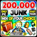 200K JUNK SCRAP of your Choice