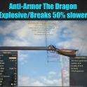 Anti-Armor The Dragon (Explosive/Breaks 50% slower)