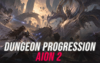 Dungeon Progression - AION 2 Guide by Odealo.com
