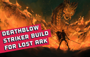 Lost Ark STRIKER Deathblow build for Raids, Boss Rush & Tower 