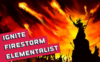 [3.19]Firestorm Elementalist Ignite Build - Odealo's Crafty Guide