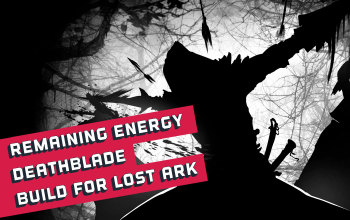 Lost Ark: Deathblade Best Builds