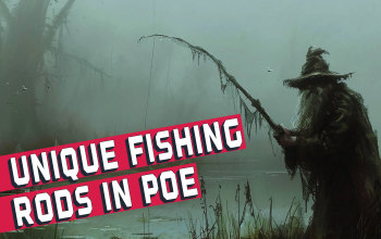 Unique Fishing Rods in PoE Wiki - Odealo