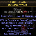 DUELING WAND +4 ALL SPELL SKILLS 88% CHAOS DMG 26% EXTRA COLD DMG 163 MANA 26% CAST SPEED 26 INT