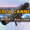 Tesla Cannon for Choose [any Weapon Mods & 4 legendary mods] FULL MODS