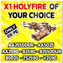 x1 Holy Fire OF YOUR CHOICEAA2550dur/ AA5025 /АА2590 /B2590 /B2550dur/ B5025 /TS2590/V2590