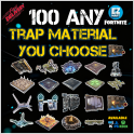 100 Trap Materials (YOU CHOOSE!)
