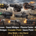 Gauss Minigun/Tesla Cannon/Plasma Caster/Auto Axe/Gauss Shotgun/Crusader Pistol/Gauss Pistol/Cremato