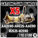 GATLING GUN BUNDLE X5 (AA2590 - AAE25 - AAE90 - B2525 - B2590)