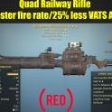 Quad Railway (25% faster fire rate/25% less VATS AP cost)