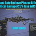 Quad Auto Enclave Plasma Rifle (+50% critical damage/25% less VATS AP cost)