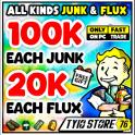 [ Fallout 76 ]  100K EACH JUNK - 20K EACH FLUX [Fast trading] for Fallout 76
