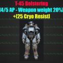 T-45 Bolstering [4/5 AP - Weapon weight 20%]+[25 Cryo Resist][Power Armor]
