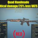 Quad Handmade (+50% critical damage/25% less VATS AP cost)