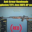 Anti-Armor Handmade (25% faster fire rate/25% less VATS AP cost)
