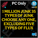 1 Million Junk (35 Types Of Junk — Choose Any One, Excluding Five Types of Flux)