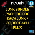 Junk Bundle Pack 100,000 Each Junk + 30,000 Each Flux