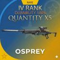 Osprey 5X Tier IV Finished Weapon - 100% Durability - Fast Delivery
