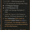 2GA The Umbracrux (68/80) GA Weapon Damage/GA Maximum Life/10% cold dmg multiplier +3 primary resour