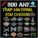800 Trap Materials (YOU CHOOSE!)