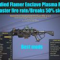 Bloodied Flamer Enclave Plasma Rifle (25% faster fire rate/Breaks 50% slower)