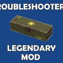 [PS] Troubleshooter's Legendary Mod
