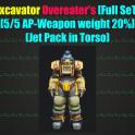 Excavator Overeater's [Full SeT] [5/5 AP-Weapon weight 20%](Jet Pack in Torso)[Power Armor]
