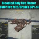 Bloodied Holy Fire Flamer (25% faster fire rate/Breaks 50% slower)