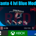 Canto 4 lvl + Blue Mods Full durability 130] [PC/PS/XBOX]