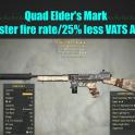 Quad Elder's Mark (25% faster fire rate/25% less VATS AP cost)