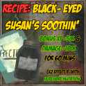 Black-Eyed Susan's Soothin' Recipe / Black Eyed Susan Soothing Recipe