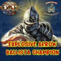 Explosive Arrow Ballista Champion - End Game Setup +Currency| PoE: Mercenaries– Secrets of the Atlas