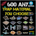 600 Trap Materials (YOU CHOOSE!)