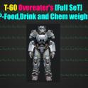 T-60 Overeater's [Full SeT] [5/5 AP - Food,Drink and Chem weight 20%][Power Armor]