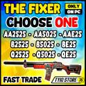x1 FIXER OF YOUR CHOISE ( AA2525/ AA5025/ AAE25/ B2525/ B5025/ BE25/ Q2525/ Q5025/ QE25