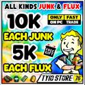 10K EACH JUNK - 5K EACH FLUX [Fast trading]
