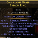 RISE OF THE ABYSSAL BREACH RING PHYSICAL + COLD DMG 16% COLD DMG 29 STRENGTH 29 INT 26 LIGHT RES