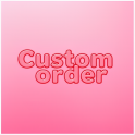 Request CUSTOM ORDERS Here
