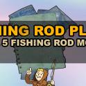 All 5 Fishing rod upgrade mod plans [Advanced drag/Attractive hook/Improved Bearing/Stabilized Gear Ratio/Steady Handle]