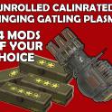 Unrolled Calibrated Stinging Accelerated Gatling Plasma +4 Legendary Mods of your choice