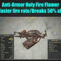 Anti-Armor Holy Fire Flamer (25% faster fire rate/Breaks 50% slower)