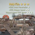 Holy Fire 50%ArmorPenetration/25%FasterFireRate/50%BreaksSlower - AA/FFR/DURA