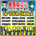 5000 BOBBLEHEAD OF YOUR CHOICE { Big Guns - Leader - Melee - Small Guns - Energy Weapons  and more )