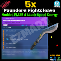 x5 Modded Founders Nightcleave 4 Attack Speed Energy PL133 - [PC/PS4|5/XboxS|X] - Fast Delivery