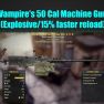 Vampire's 50 Cal Machine Gun (Explosive/15% faster reload) - image