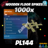 1,000x Wooden Floor Spikes PL144 Traps - [PC, PS4, PS5, Xbox One and Series X/S] Fast Delivery! - image