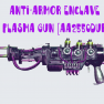 ⭐[PC] [AA2550dur] Anti-Armor Enclave Plasma Gun (25% Fast Rire Rate・Breaks 50% slower)⭐ - image