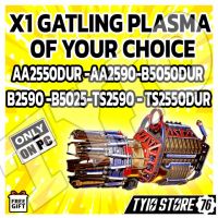 x1 GATLING PLASMA OF YOUR CHOICE (AA2550dur -AA2590-b5050dur- B2590 -B5025-ts2590 - ts2550dur) - image